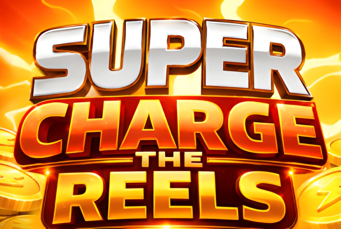 Super Charge the Reels