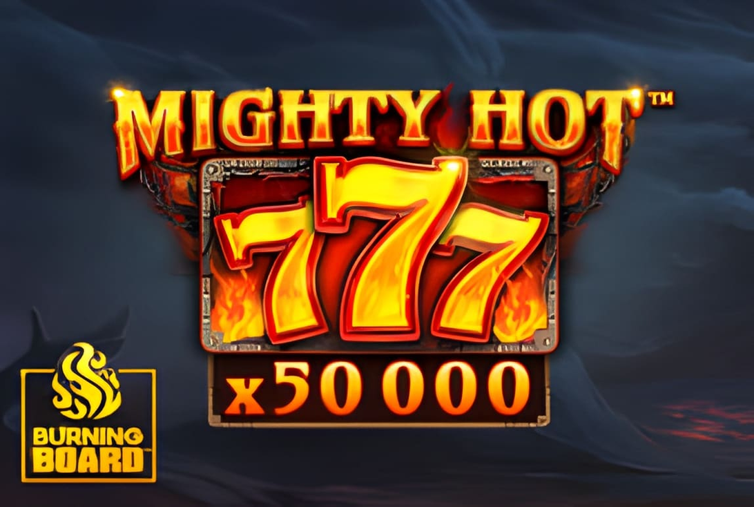 Mighty Hot™: 777 Burning Board™