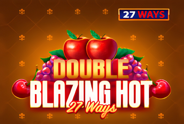 Double Blazing Hot 27 Ways