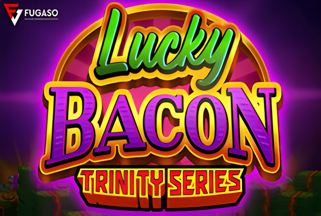 LUCKY BACON: TRINITY SERIES