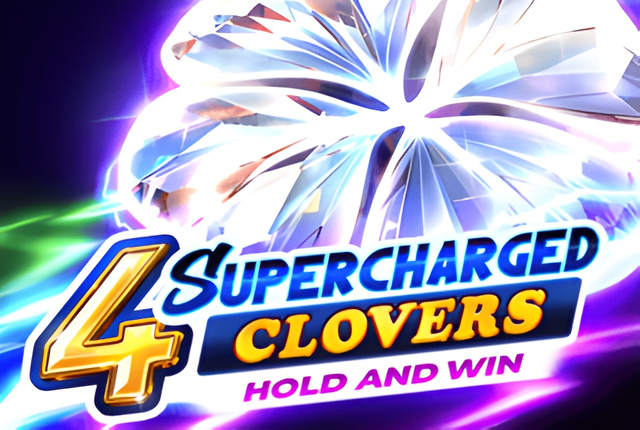 4 Supercharged Clovers: Hold and Win