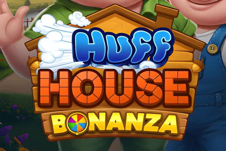 Huff House Bonanza