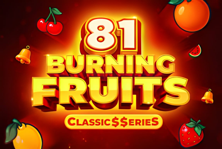 Burning Fruits 81:Classic$$erieS