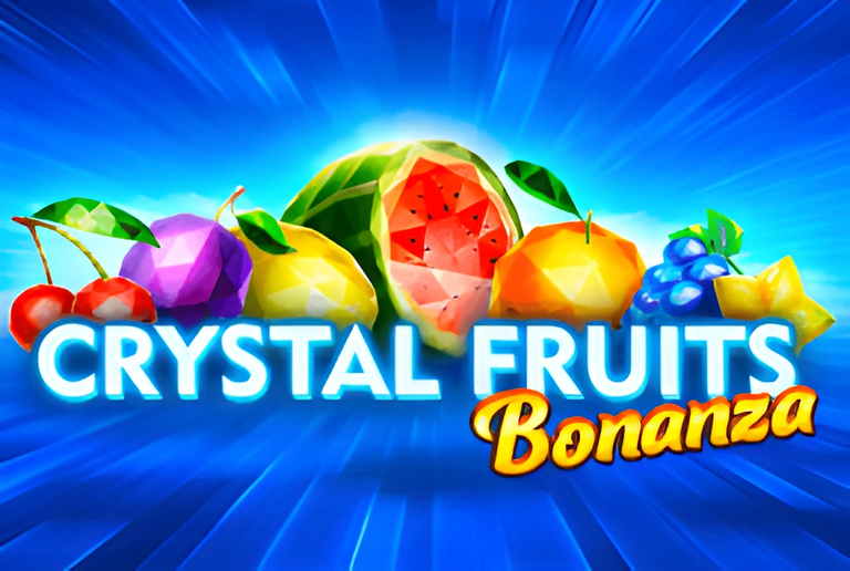 Crystal Fruits Bonanza