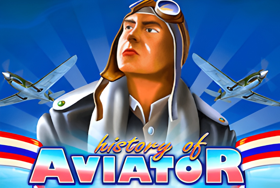 HISTORY OF AVIATOR
