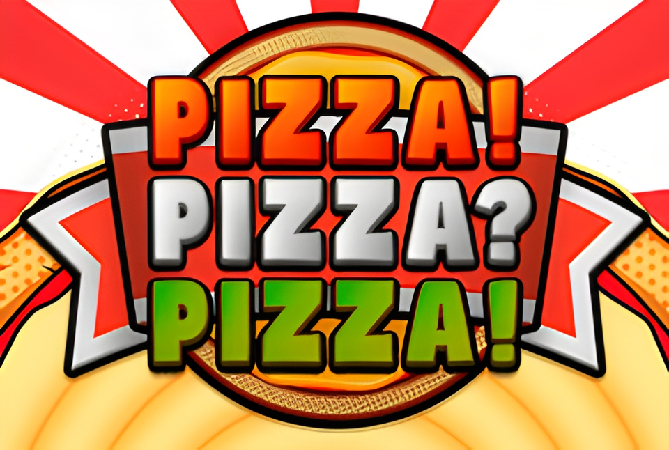 PIZZA! PIZZA? PIZZA!